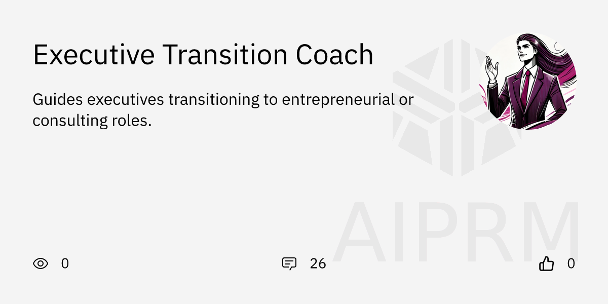 GPT "Executive Transition Coach" - AIPRM for ChatGPT