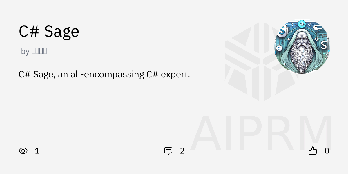 GPT "C# Sage" by "欧阳锦洪" - AIPRM for ChatGPT