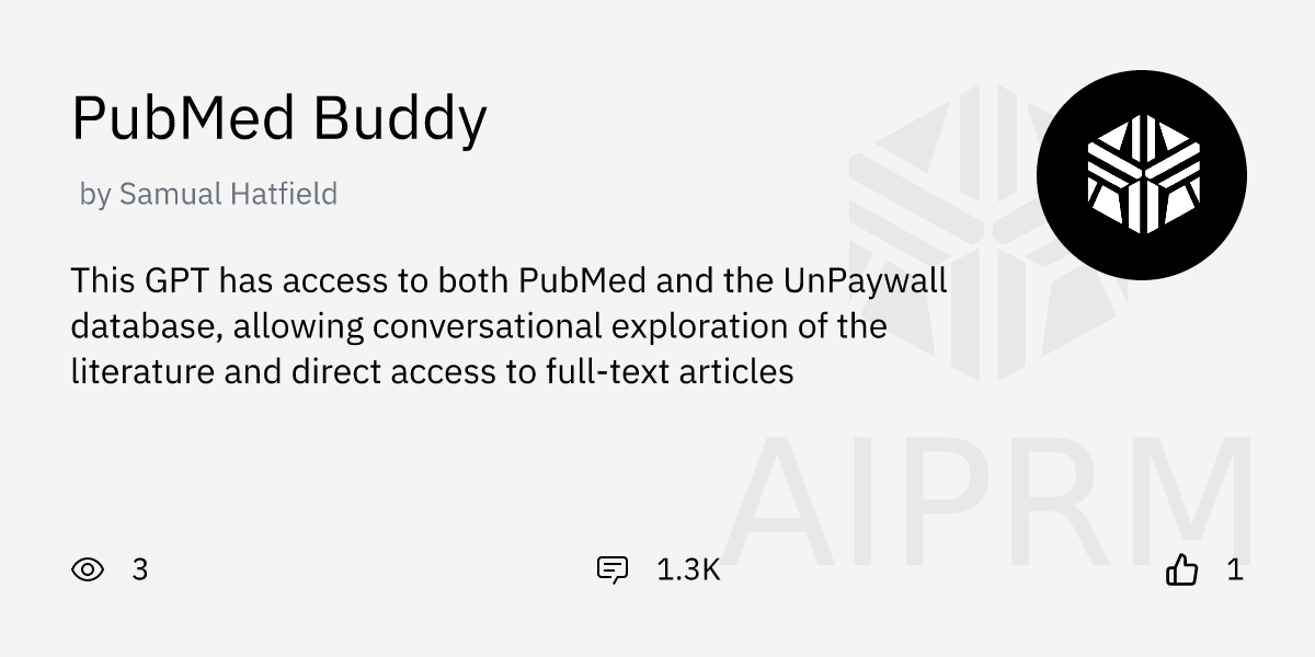 GPT "PubMed Buddy" by "Samual Hatfield" - AIPRM for ChatGPT