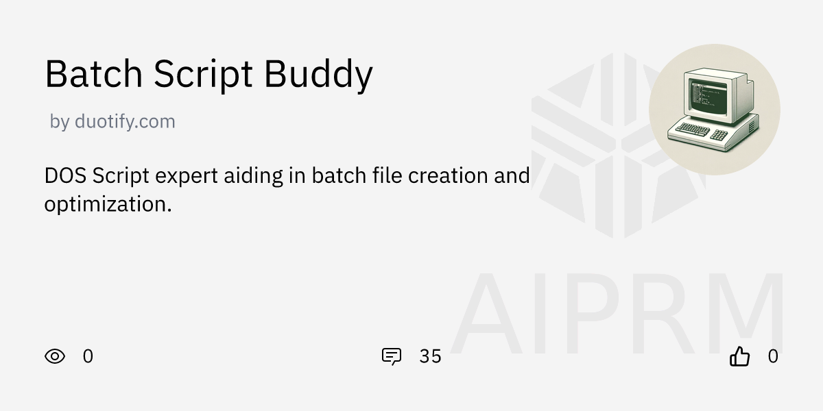 GPT "Batch Script Buddy" by "duotify.com" - AIPRM for ChatGPT