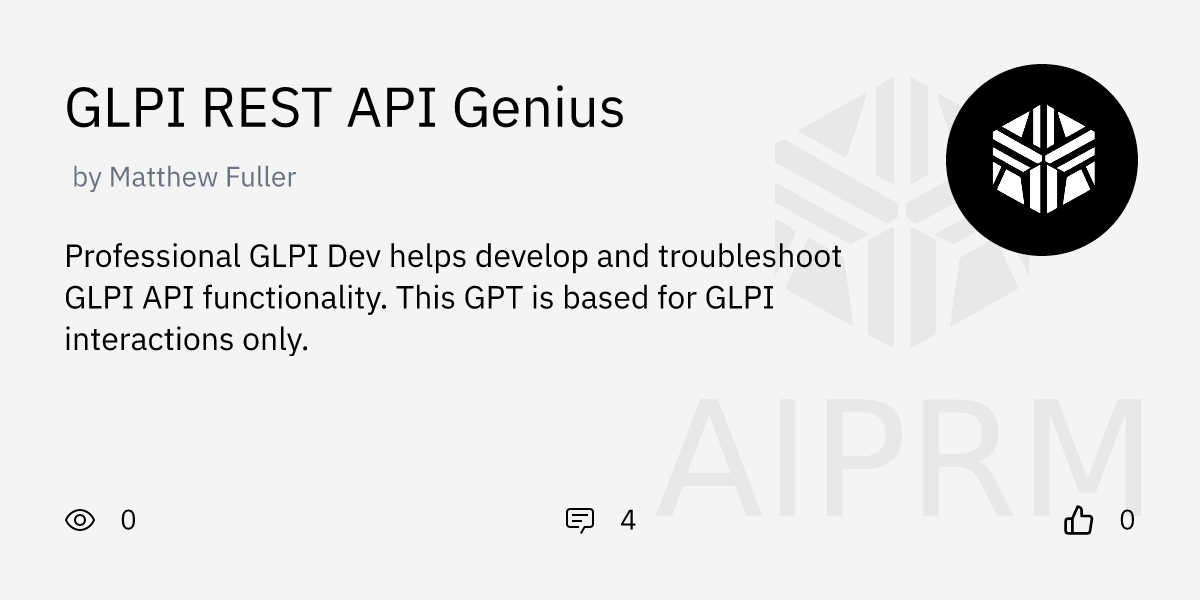 GPT "GLPI REST API Genius" by "Matthew Fuller" - AIPRM for ChatGPT