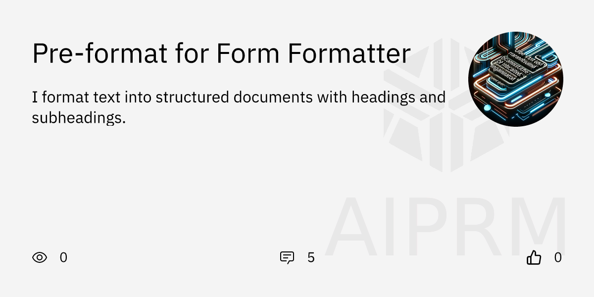 GPT "Pre-format for Form Formatter" - AIPRM for ChatGPT