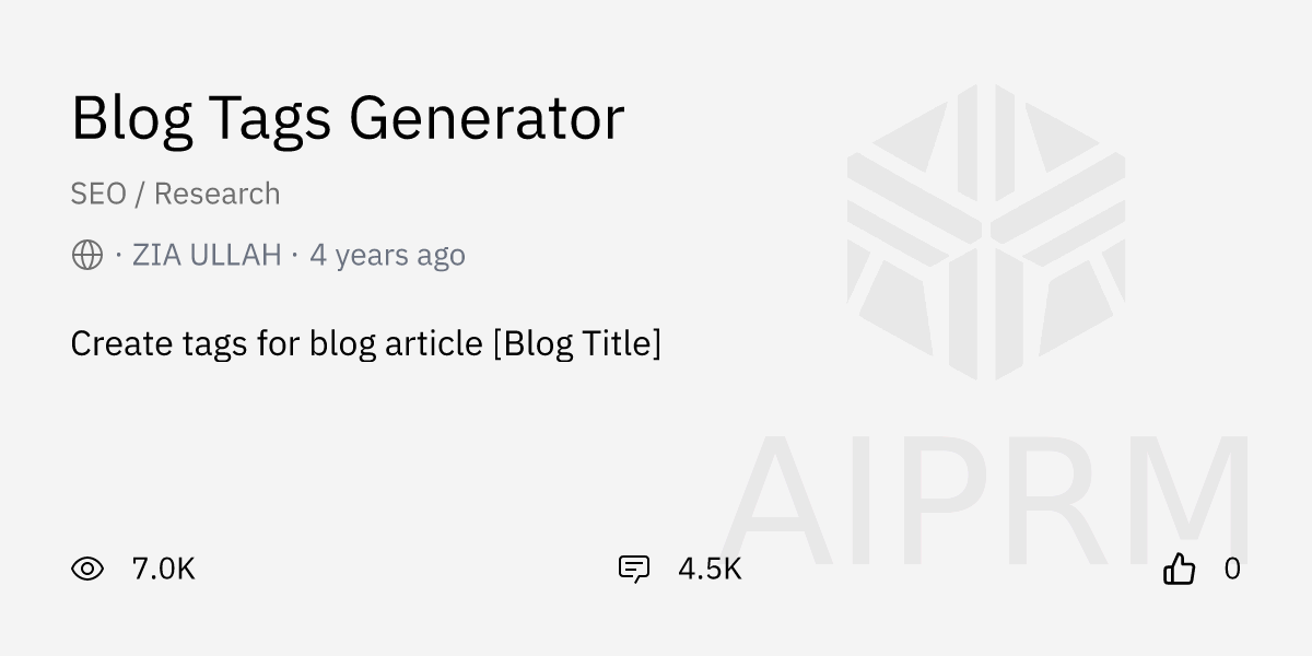 Prompt "Blog Tags Generator" by "ZIA ULLAH" - AIPRM for ChatGPT