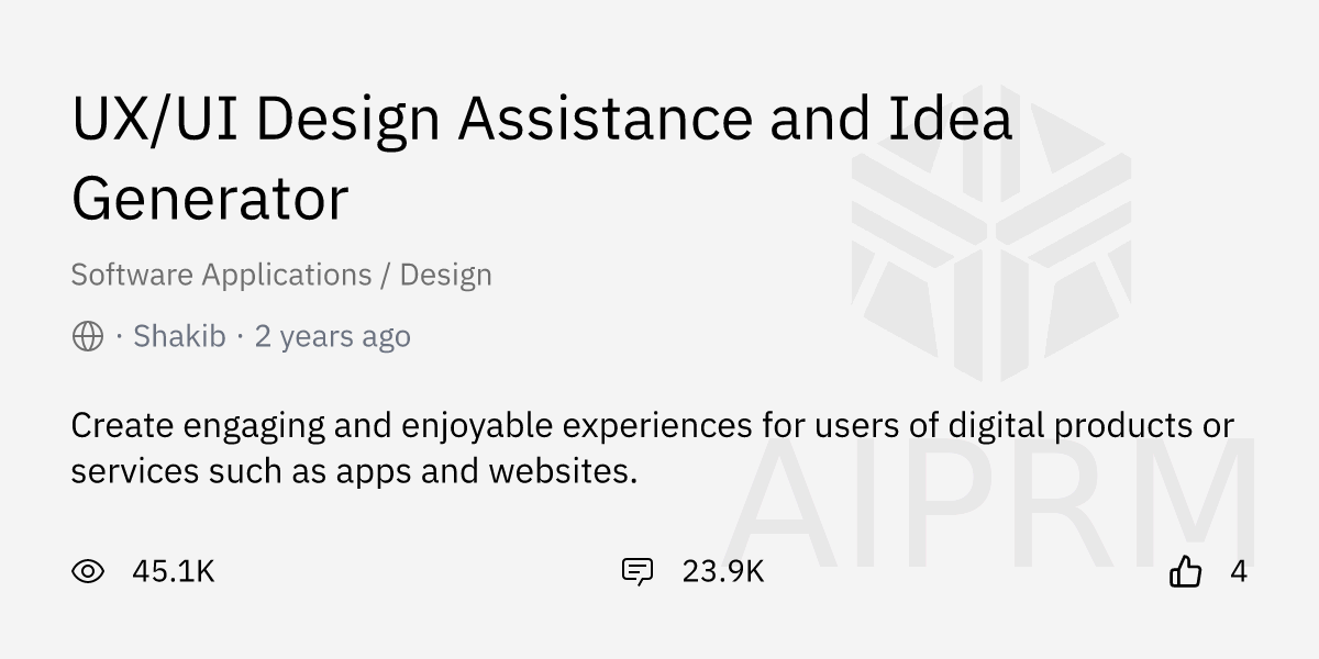 Prompt "UX/UI Design Assistance and Idea Generator" by "Shakib" AIPRM