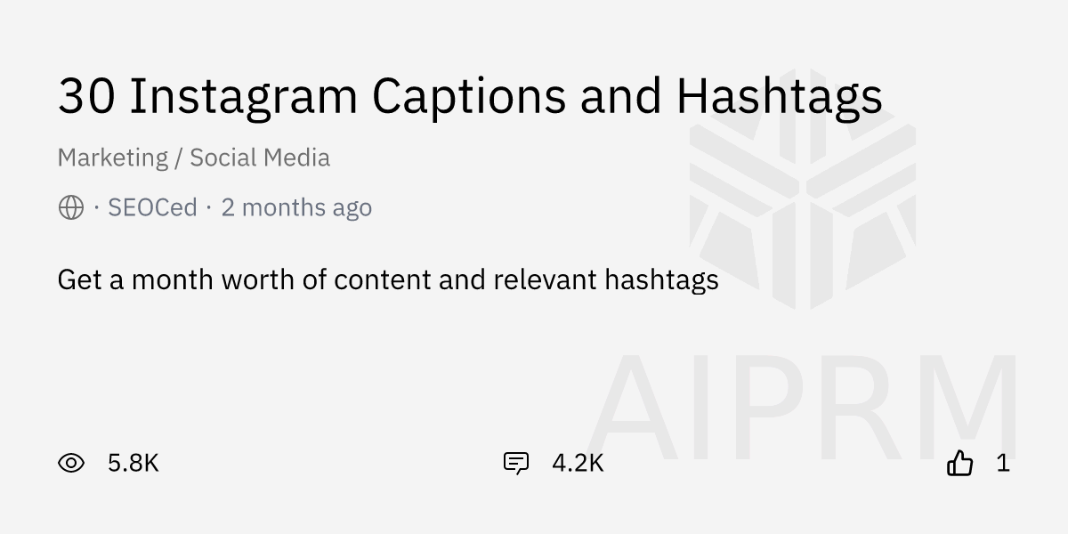 Prompt "30 Instagram Captions And Hashtags" By "SEOCed" - AIPRM For ChatGPT