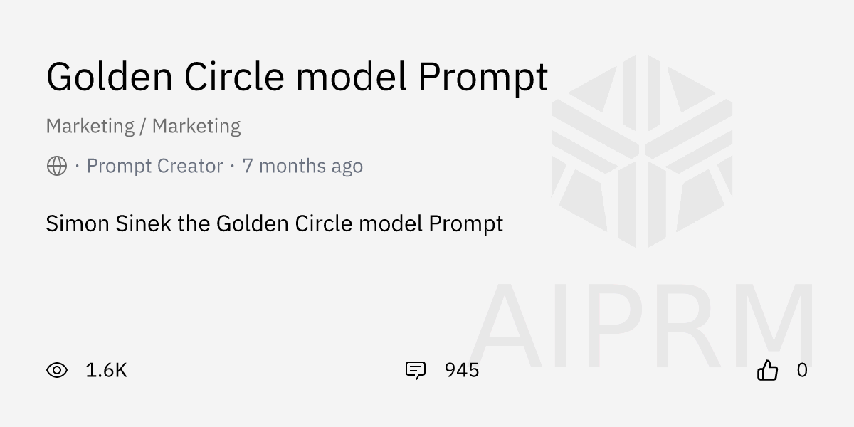 Prompt "Golden Circle model Prompt" by "Prompt Creator" - AIPRM for ChatGPT