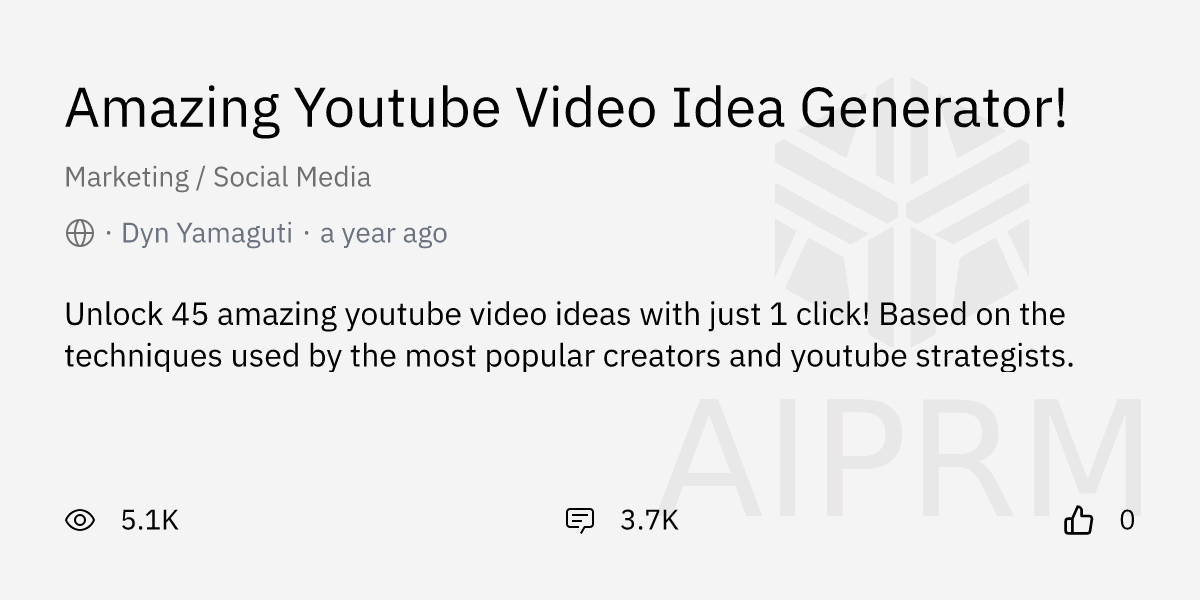Prompt "Amazing Youtube Video Idea Generator!" by "Dyn Yamaguti