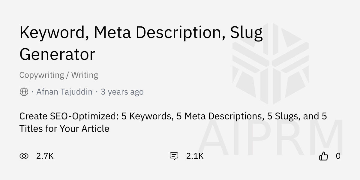 Prompt "Keyword, Meta Description, Slug Generator" by "Afnan Tajuddin" AIPRM for ChatGPT