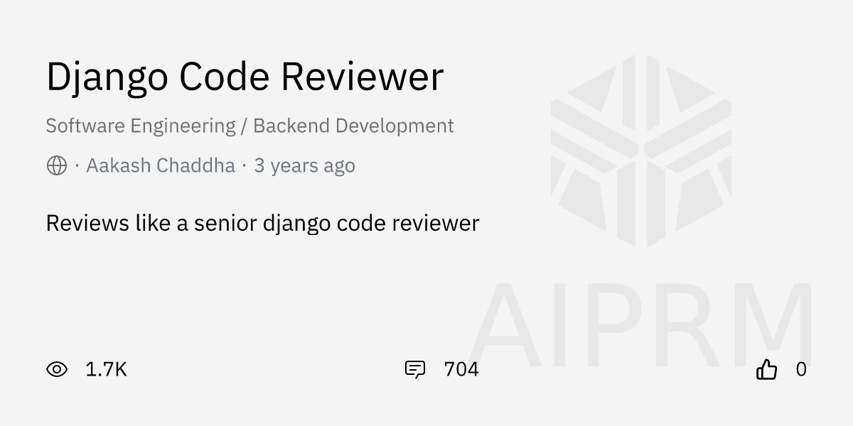Prompt "Django Code Reviewer" by "Aakash Chaddha" - AIPRM for ChatGPT