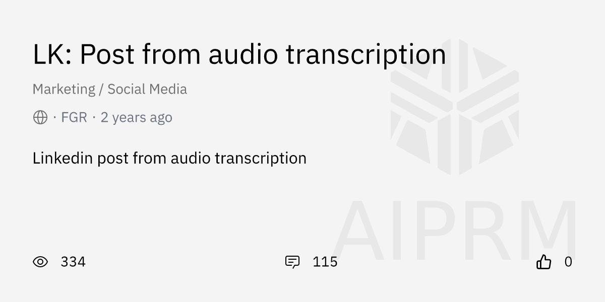 Prompt "LK: Post from audio transcription" by "FGR" - AIPRM for ChatGPT