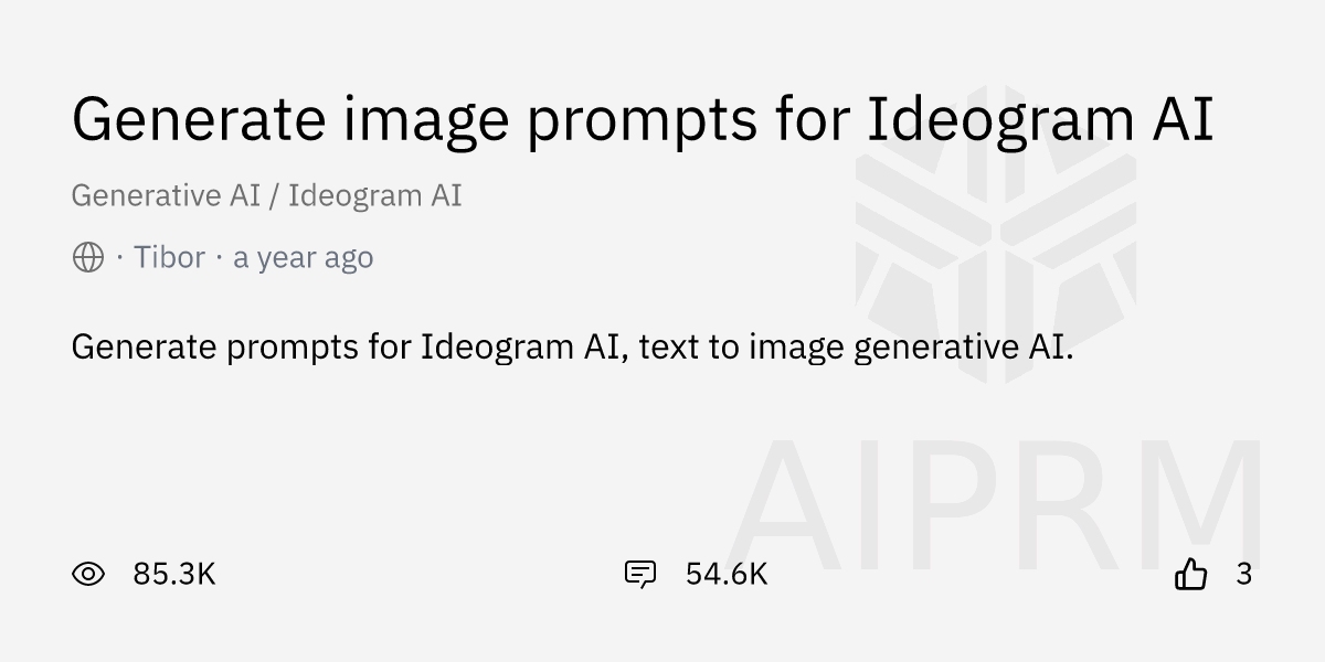 Prompt "Generate image prompts for Ideogram AI" by "Tibor" - AIPRM for ...